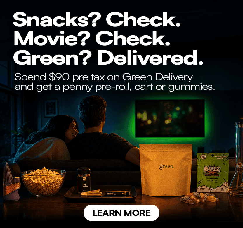 Green delivery promo poster. A couple relaxes on a couch watching TV with popcorn, a Green pouch, and cannabis products on the table. Text: "Snacks? Check. Movie? Check. Green? Delivered. Spend $90 pre-tax on Green Delivery and get a penny pre-roll, cart or gummies." Includes "Scan here!" with Show Now and Directions QR codes.